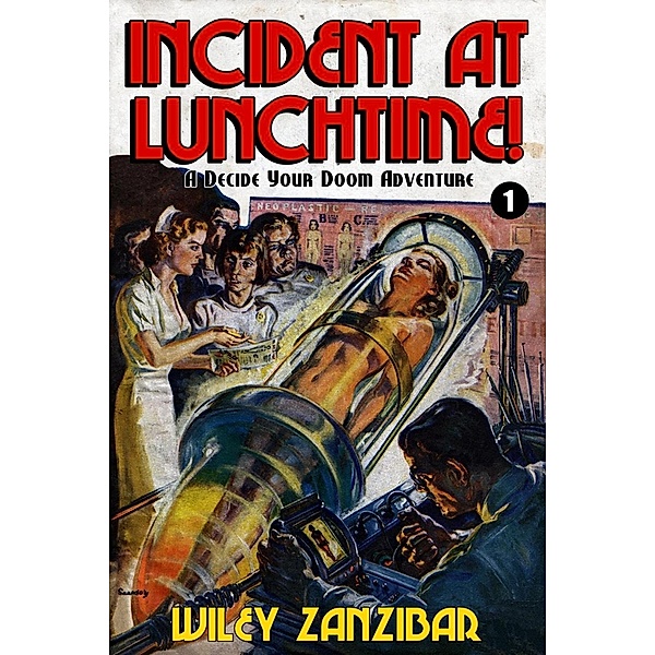 Decide Your Doom: Incident at Lunchtime (Decide Your Doom, #1), Wiley Zanzibar