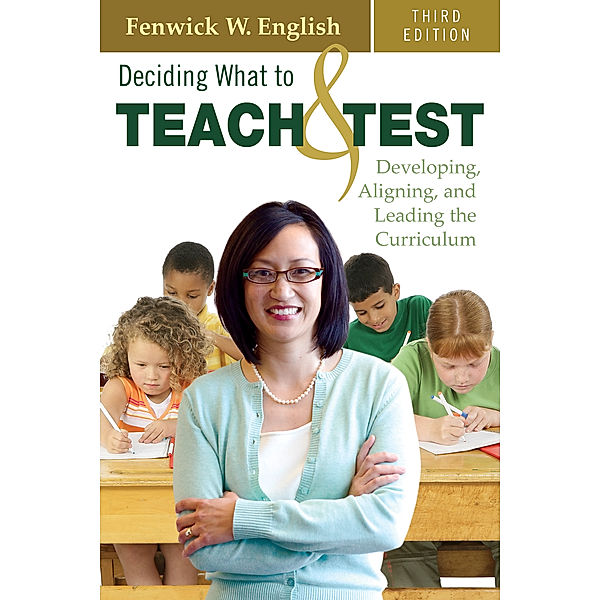 Deciding What to Teach and Test, Fenwick W. English
