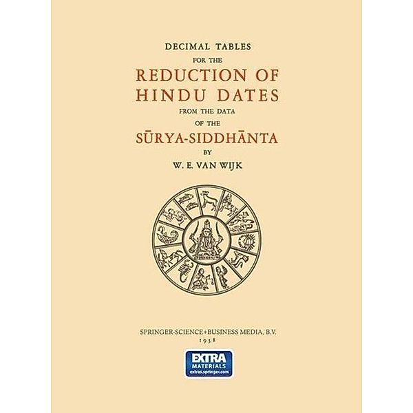 Decimal Tables for the Reduction of Hindu Dates from the Data of the Surya-Siddhanta, W. E. van Wijk
