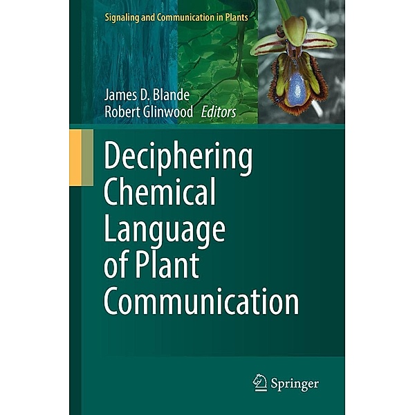 Deciphering Chemical Language of Plant Communication / Signaling and Communication in Plants