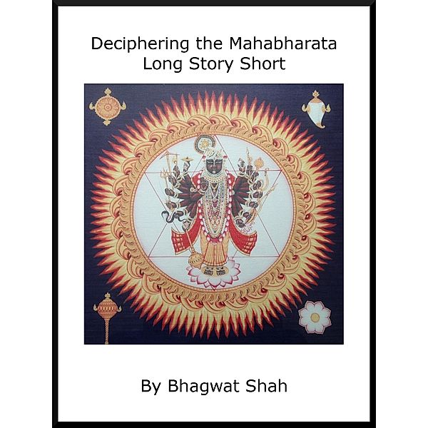 Deciphering Mahabharata, Long Story Short, Bhagwat Shah