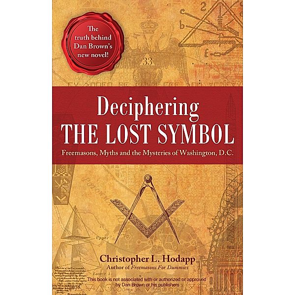Deciphering the Lost Symbol, Christopher I Hodapp