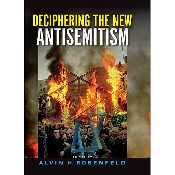 Deciphering the New Antisemitism / Studies in Antisemitism