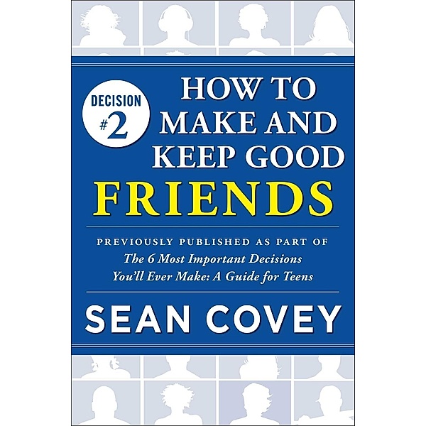 Decision #2: How to Make and Keep Good Friends, Sean Covey