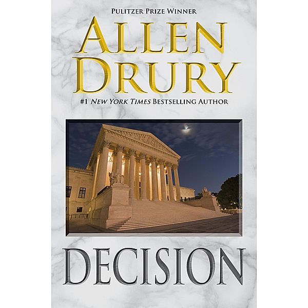 Decision (Advise and Consent, #2) / Advise and Consent, Allen Drury