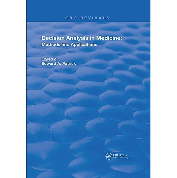 Decision Analysis in Medicine, Edward A. Patrick