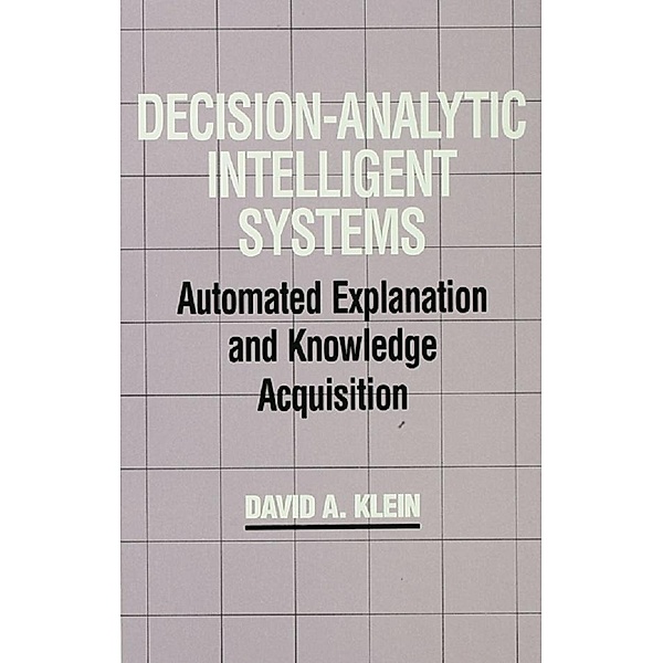 Decision-Analytic Intelligent Systems, David A. Klein