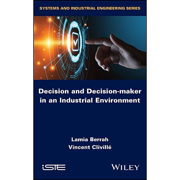 Decision and Decision-maker in an Industrial Environment, Lamia Berrah, Vincent Cliville