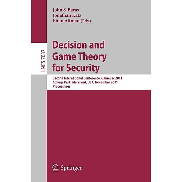 Decision and Game Theory for Security / Lecture Notes in Computer Science Bd.7037