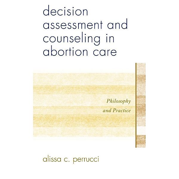 Decision Assessment and Counseling in Abortion Care, Alissa C. Perrucci