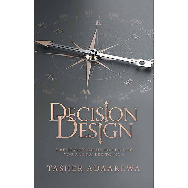 Decision Design, Tasher Adaarewa