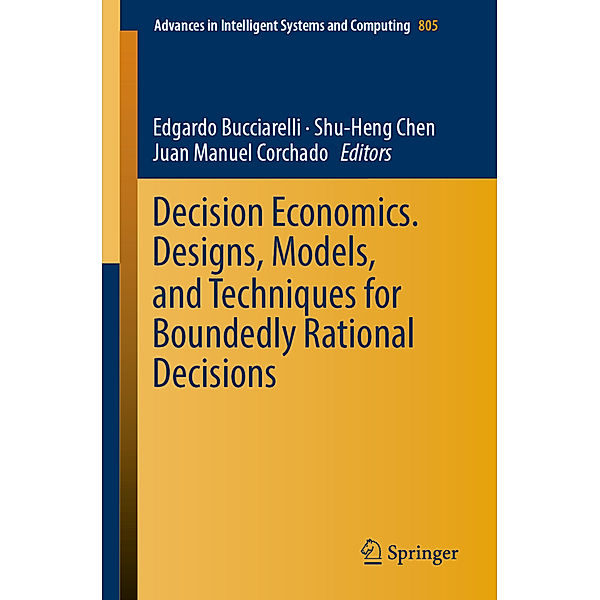 Decision Economics. Designs, Models, and Techniques  for Boundedly Rational Decisions