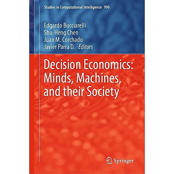 Decision Economics: Minds, Machines, and their Society / Studies in Computational Intelligence Bd.990