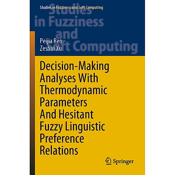 Decision-Making Analyses with Thermodynamic Parameters and Hesitant Fuzzy Linguistic Preference Relations, Peijia Ren, Zeshui Xu