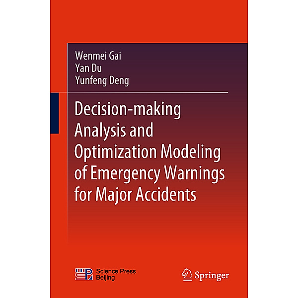 Decision-making Analysis and Optimization Modeling of Emergency Warnings for Major Accidents, Wenmei Gai, Yan Du, Yunfeng Deng
