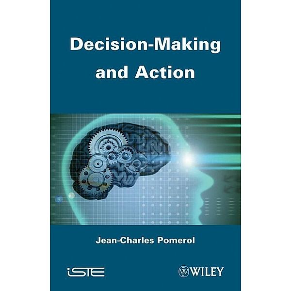 Decision Making and Action, Jean-Charles Pomerol