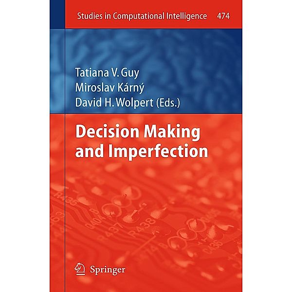 Decision Making and Imperfection / Studies in Computational Intelligence Bd.474