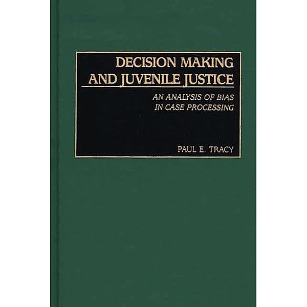 Decision Making and Juvenile Justice, Paul E. Tracy