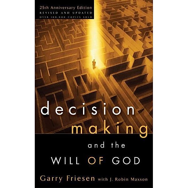 Decision Making and the Will of God, Garry Friesen, J. Robin Maxson