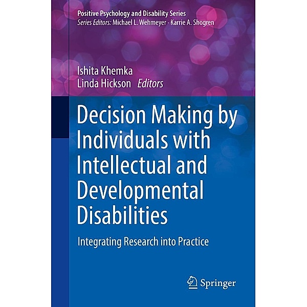 Decision Making by Individuals with Intellectual and Developmental Disabilities / Positive Psychology and Disability Series
