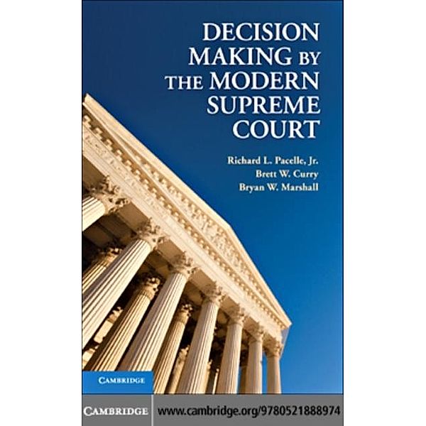 Decision Making by the Modern Supreme Court, Jr Richard L. Pacelle