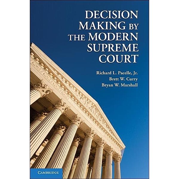 Decision Making by the Modern Supreme Court, Jr Richard L. Pacelle