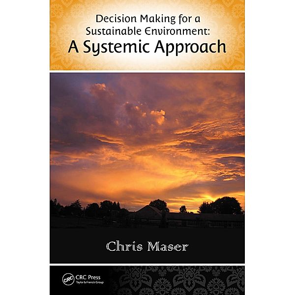 Decision-Making for a Sustainable Environment, Chris Maser