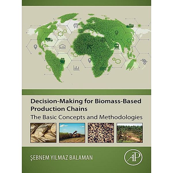 Decision-Making for Biomass-Based Production Chains, Sebnem Yilmaz Balaman