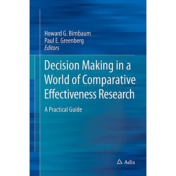 Decision Making in a World of Comparative Effectiveness Research