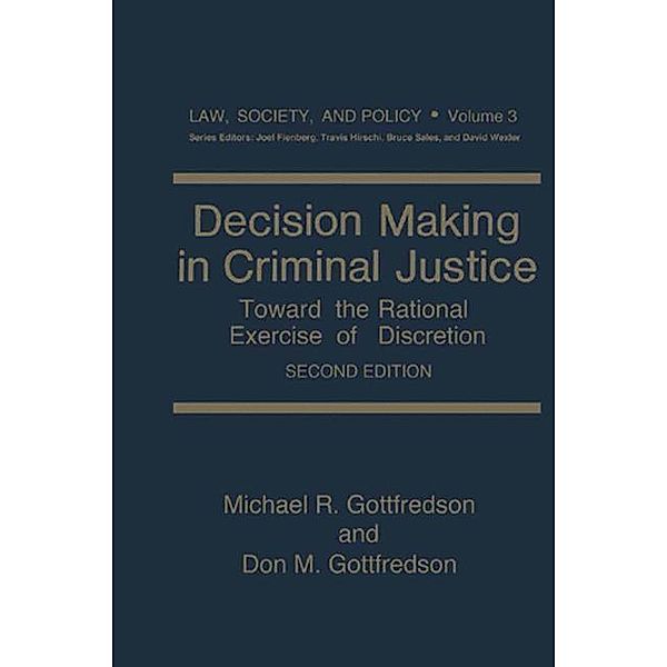 Decision Making in Criminal Justice, Don M. Gottfredson, Michael R. Gottfredson