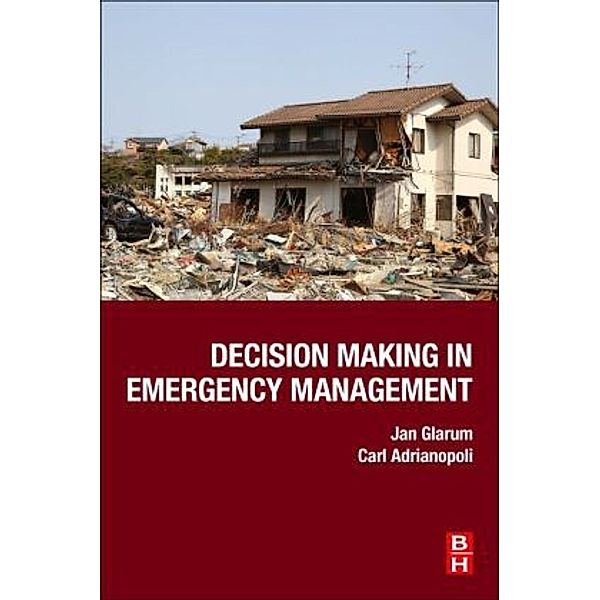 Decision Making in Emergency Management, Jan Glarum, Carl Adrianopoli