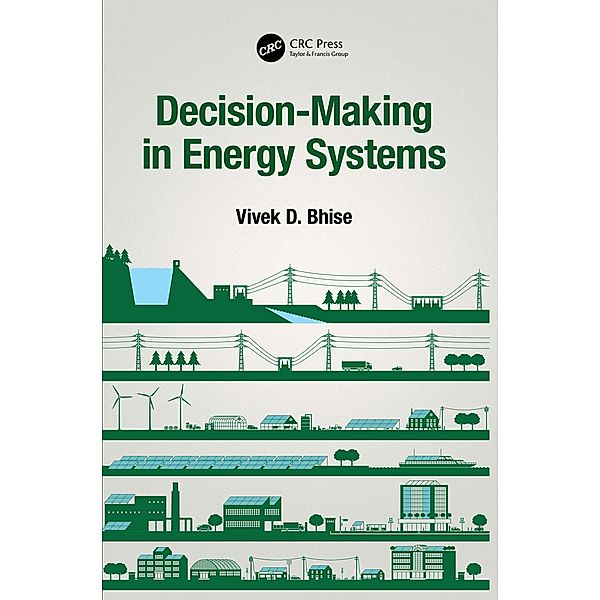 Decision-Making in Energy Systems, Vivek D. Bhise