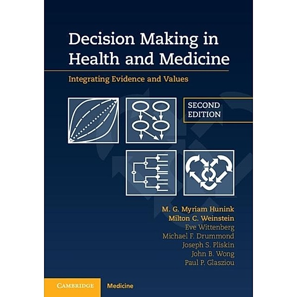 Decision Making in Health and Medicine, M. G. Myriam Hunink