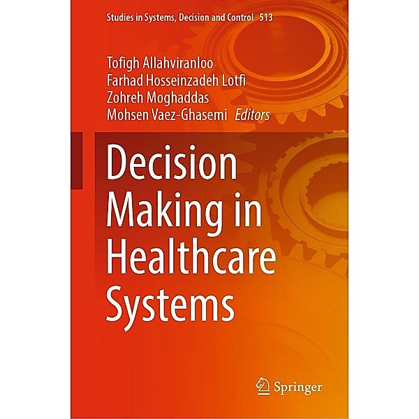 Decision Making in Healthcare Systems / Studies in Systems, Decision and Control Bd.513