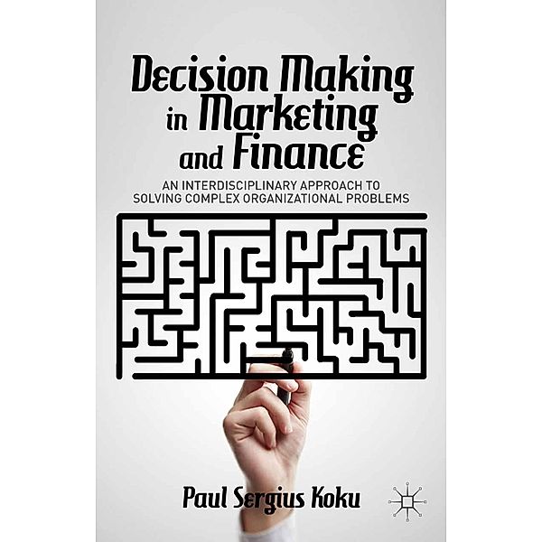 Decision Making in Marketing and Finance, P. Koku