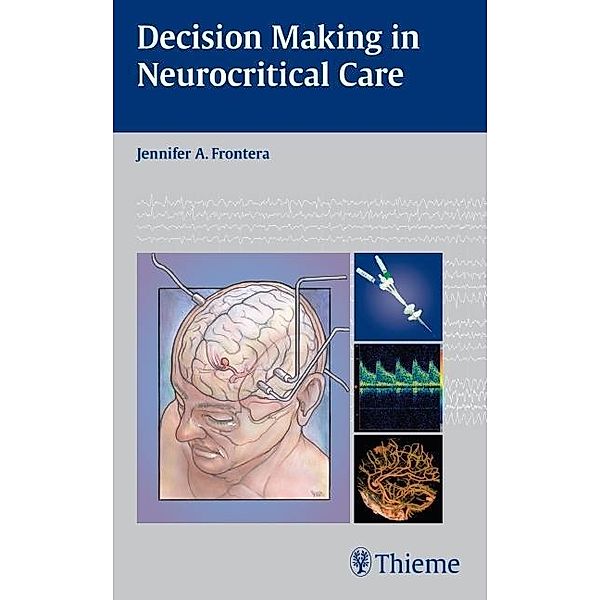 Decision Making in Neurocritical Care, Jennifer A. Frontera