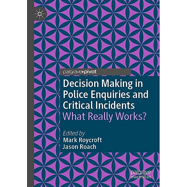 Decision Making in Police Enquiries and Critical Incidents
