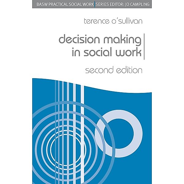 Decision Making in Social Work, Terence O'Sullivan