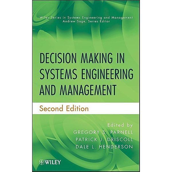 Decision Making in Systems Engineering and Management / Wiley Series in Systems Engineering and Management Bd.1