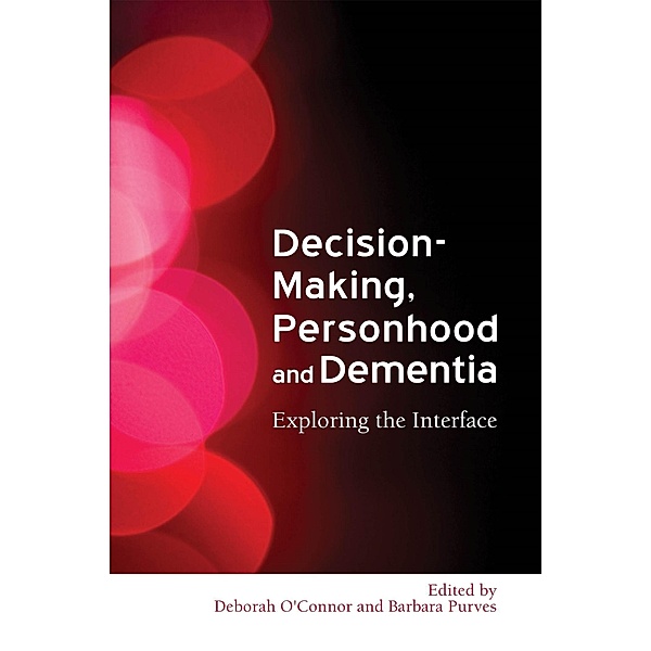 Decision-Making, Personhood and Dementia