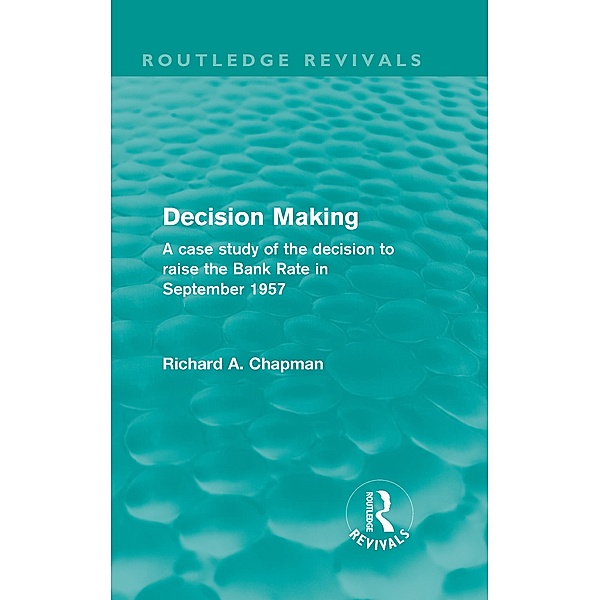 Decision Making (Routledge Revivals) / Routledge Revivals, Richard A. Chapman