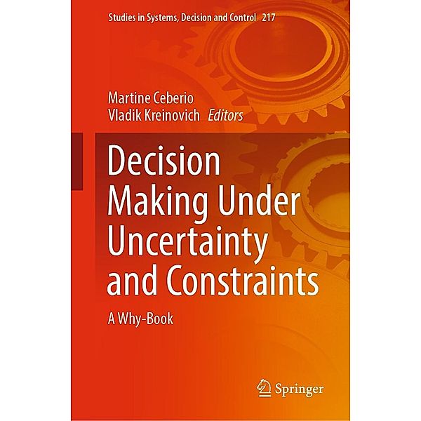 Decision Making Under Uncertainty and Constraints / Studies in Systems, Decision and Control Bd.217