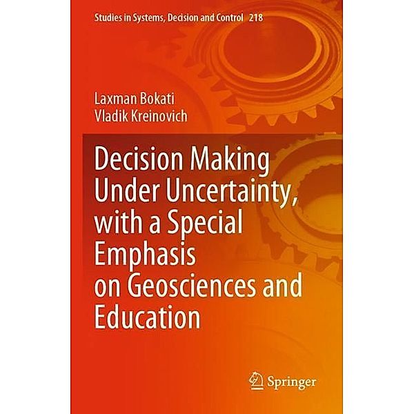Decision Making Under Uncertainty, with a Special Emphasis on Geosciences and Education, Laxman Bokati, Vladik Kreinovich