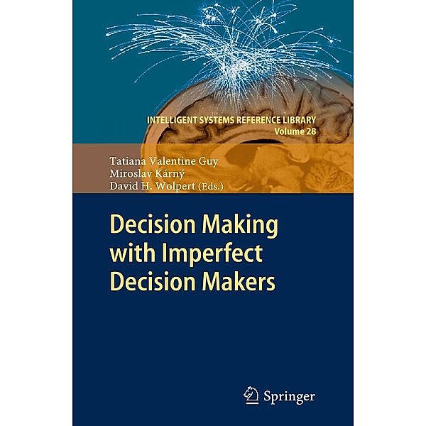 Decision Making with Imperfect Decision Makers / Intelligent Systems Reference Library Bd.28