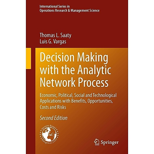 Decision Making with the Analytic Network Process / International Series in Operations Research & Management Science Bd.195, Thomas L. Saaty, Luis G. Vargas