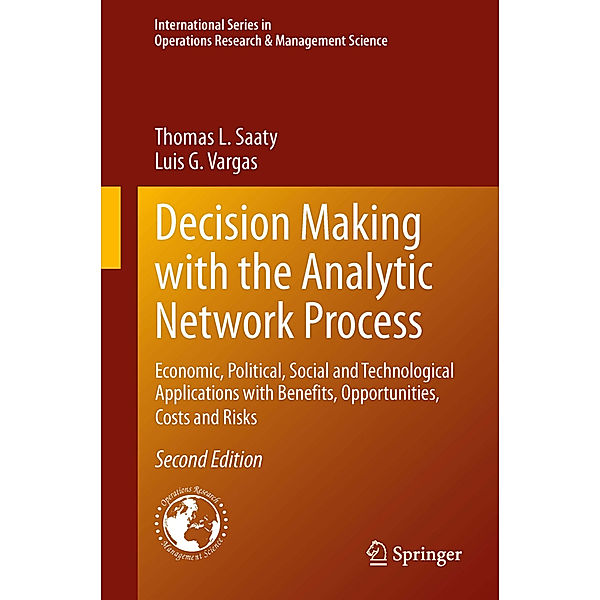Decision Making with the Analytic Network Process, Thomas L. Saaty, Luis G. Vargas