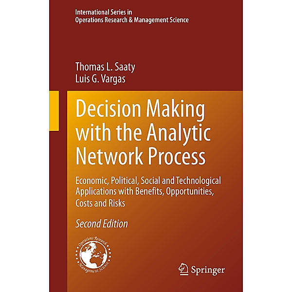 Decision Making with the Analytic Network Process, Thomas L. Saaty, Luis G. Vargas