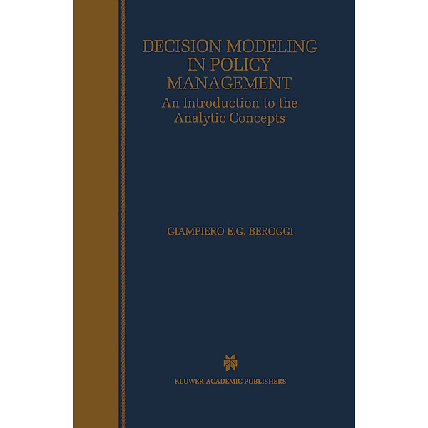 Decision Modeling in Policy Management, Giampiero E.G. Beroggi