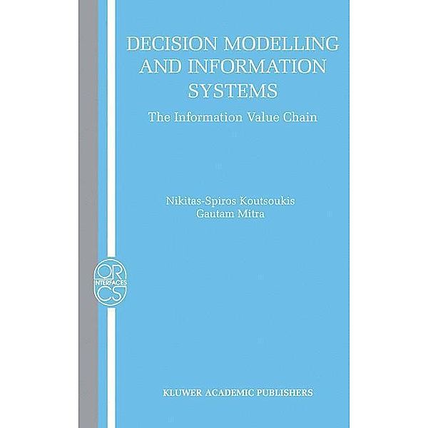 Decision Modelling and Information Systems, Nikitas-Spiros Koutsoukis, Gautam Mitra