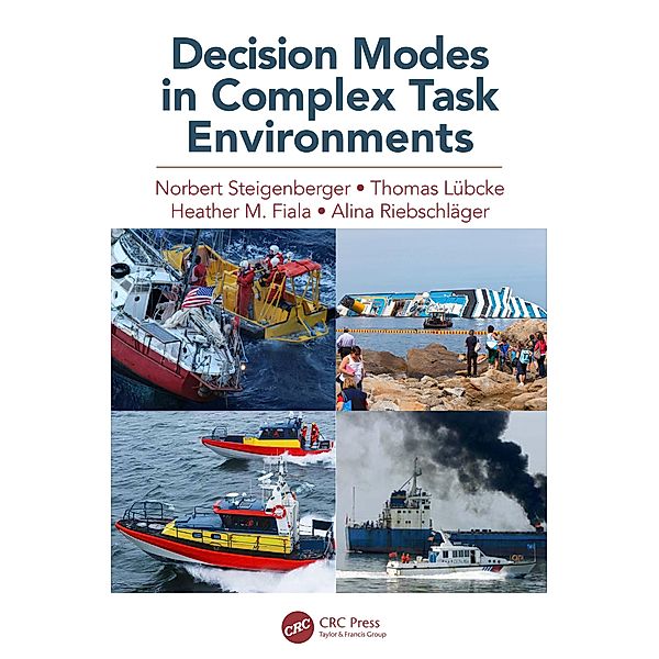 Decision Modes in Complex Task Environments, Norbert Steigenberger, Thomas Lübcke, Heather Fiala, Alina Riebschläger